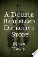 A_Double_Barrelled_Detective_Story